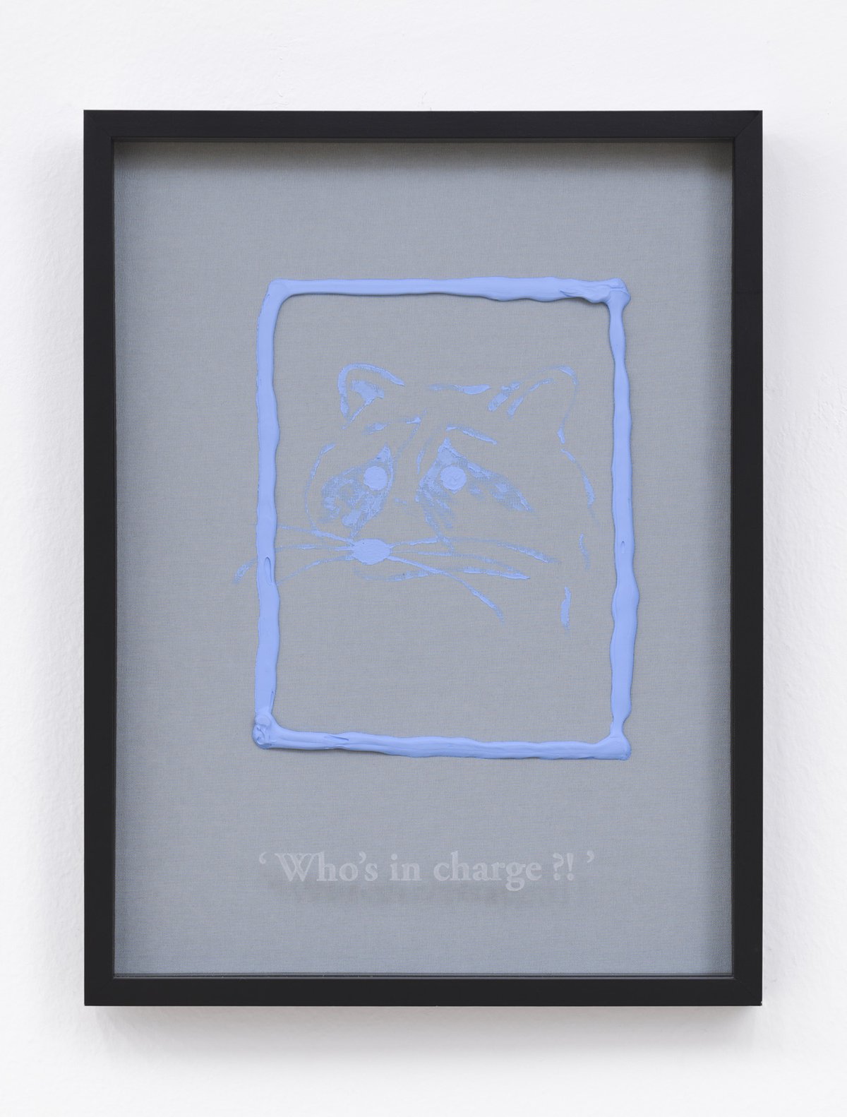 Philipp Timischl&quot;Who&#x27;s in charge?!&quot; (Light Grey/Royal Blue Light), 2017Acrylic on linen and glass-engraved object frame40.1 x 32.1 cm